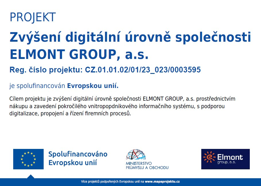 Úplný informační panel projektu Zvýšení digitální úrovně společnosti ELMONT GROUP, a.s., spolufinancováno Evropskou unií